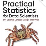 Practical Statistics for Data Scientists – 50+ Essential Concepts Using R and Python