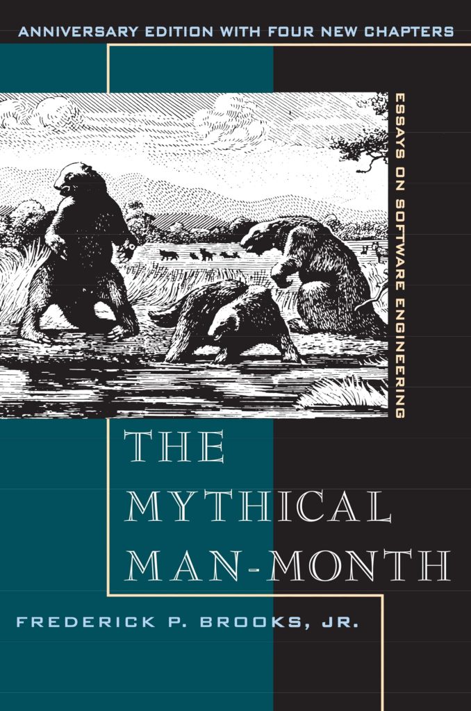 The Mythical Man-month: Essays on Software Engineering