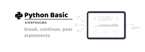 break, continue, pass statements