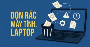 Cách dọn rác máy tính