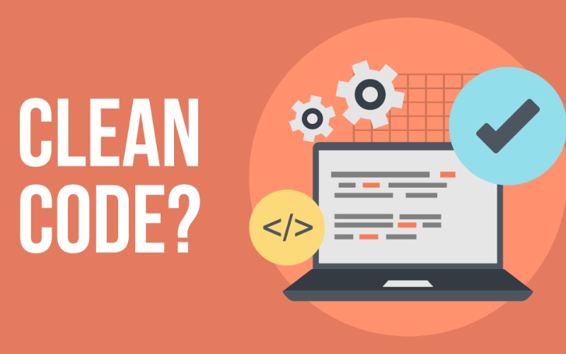 What is Clean Code? Benefits and Principles of Clean Code for Websites